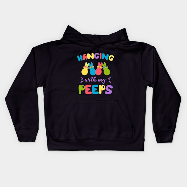 Hangin With My Peeps Funny Bunny Easter Day Family Kids Hoodie by TeeA